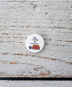 Knjižičica kutijica - Boys in books are just better bedž